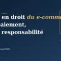 Avocat en droit du e-commerce: CGV, paiement, responsabilité, RGPD et obligations précontractuelles